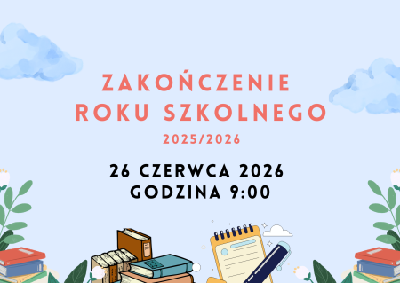 ZAKOŃCZENIE ROKU SZKOLNEGO 2025/2026